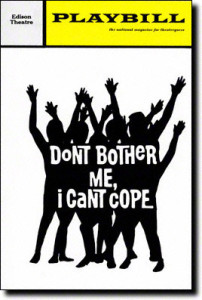 Dont-Bother-Me-I-Cant-Cope-Playbill-06-72 (1)