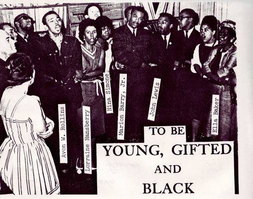 Copy of original photograph: Photo includes Avon W. Pollins, Lorraine Hansberry, Nina Simone, Marion Barry, Jr. John Lewis, and Ella Baker singing. Photo reads: "To be Young, Gifted and Black."